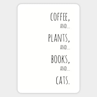 Coffee, plants, books and cats. Black Magnet